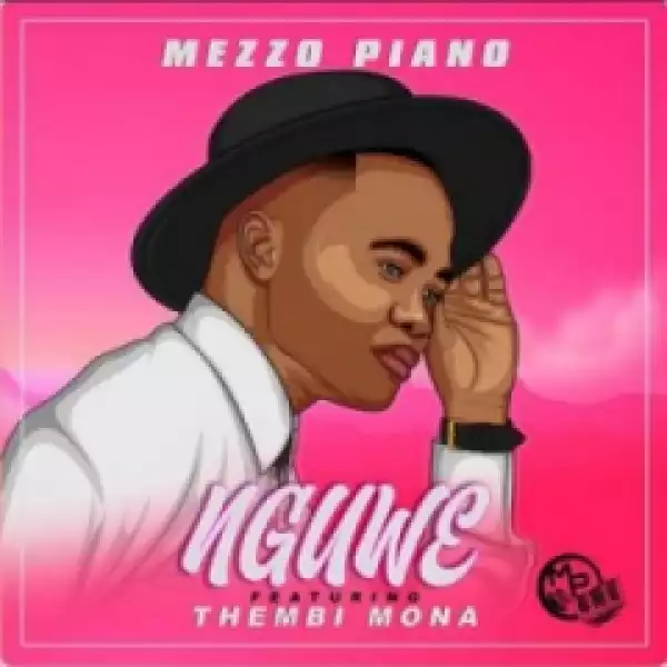 Mezzo Piano - Nguwe ft. Thembi Mona